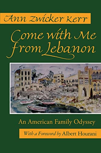 Beispielbild fr Come with Me from Lebanon: An American Family Odyssey (Contemporary Issues in the Middle East) zum Verkauf von Decluttr