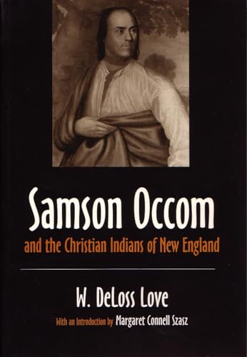 

Samson Occom and the Christian Indians of New England (The Iroquois and Their Neighbors)