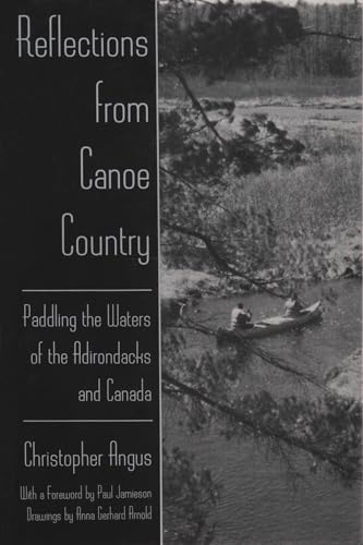 Stock image for Reflections from Canoe Country : Paddling the Waters of the Adirondacks and Canada for sale by Better World Books
