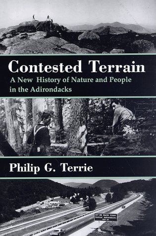 Imagen de archivo de CONTESTED TERRAIN:A New History of Nature and People in the Adirondacks a la venta por Falls Bookstore