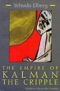Stock image for The Empire of Kalman the Cripple. for sale by Henry Hollander, Bookseller