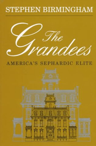 Beispielbild fr The Grandees : America's Sephardic Elite zum Verkauf von Better World Books