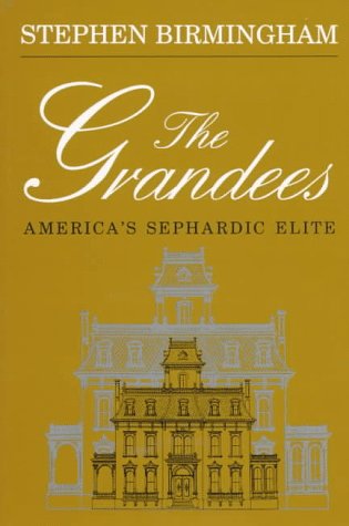 Imagen de archivo de The Grandees: America's Sephardic Elite a la venta por Front Cover Books
