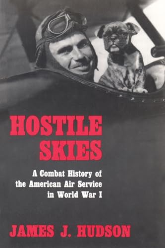 9780815604655: Hostile Skies: A Combat History of the American Air Service in World War I