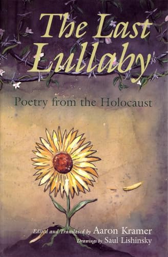 Beispielbild fr The Last Lullaby: Poetry from the Holocaust (Religion, Theology and the Holocaust) zum Verkauf von Half Price Books Inc.