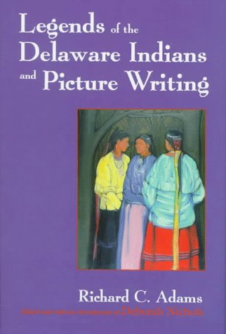 Stock image for Legends of the Delaware Indians and Picture Writing for sale by Better World Books: West