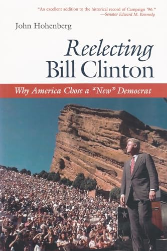 Imagen de archivo de Reelecting Bill Clinton: Why America Chose a New Democrat a la venta por ThriftBooks-Atlanta