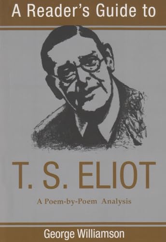 Stock image for A Reader's Guide to T.S. Eliot: A Poem-By-Poem Analysis (Reader's Guides) for sale by SecondSale