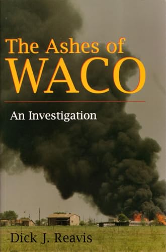 Stock image for The Ashes of Waco : An Investigation for sale by Better World Books