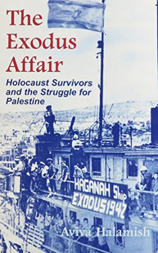 Stock image for The Exodus Affair : Holocaust Survivors and the Struggle for Palestine for sale by Better World Books