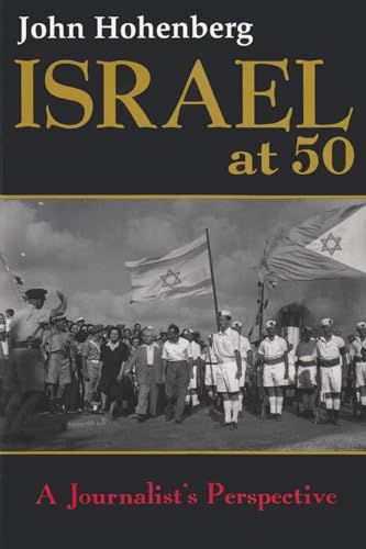 Beispielbild fr Israel at 50: A Journalist's Perspective. zum Verkauf von Henry Hollander, Bookseller