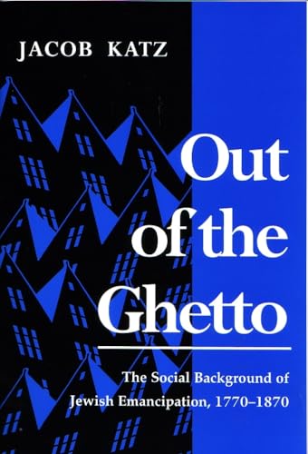 9780815605324: Out of the Ghetto: Social Background of Jewish Emancipation, 1770-1870 (Modern Jewish History): The Social Background of Jewish Emancipation, 1770-1870