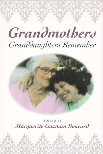 Imagen de archivo de Grandmothers: Granddaughters Remember (Writing American Women) a la venta por Redux Books