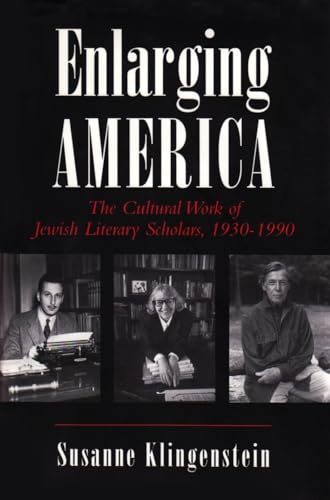 Stock image for Enlarging America: The Cultural Work of Jewish Literary Scholars, 1930-1990 for sale by ThriftBooks-Dallas