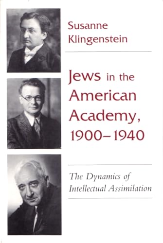 Beispielbild fr Jews in American Academy, 1900-1940 : The Dynamics of Intellectual Assimilation zum Verkauf von Better World Books