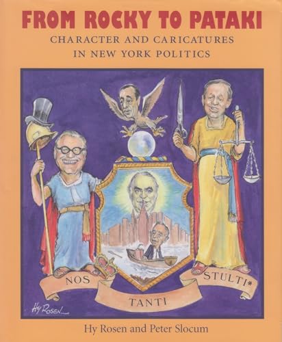 From Rocky to Pataki. Character and Caricatures in New York Politics. (Signed Copy).