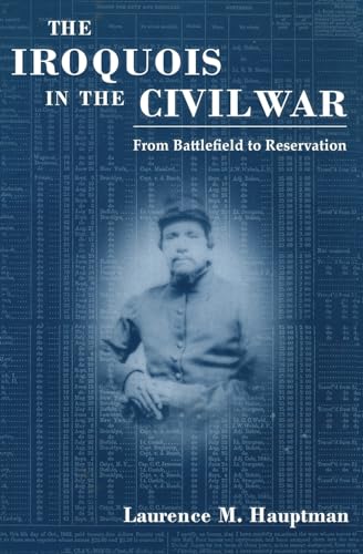 Stock image for The Iroquois in the Civil War: From Battlefield to Reservation for sale by Gibbs Books