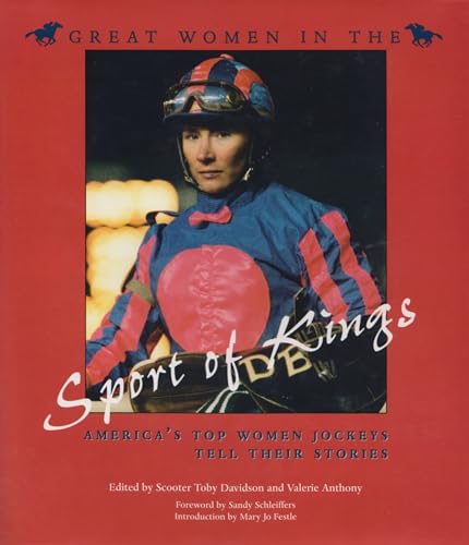 Great Women in the Sport of Kings: Americaâs Top Women Jockeys Tell Their Stories (Sports and E...