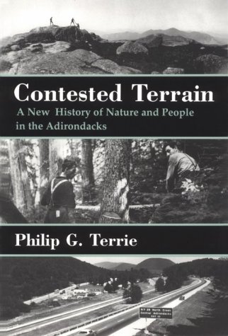 Beispielbild fr Contested Terrain: A New History of Nature and People in the Adirondacks zum Verkauf von HPB-Ruby