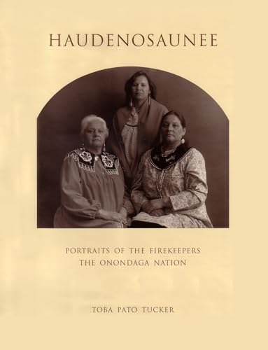 Beispielbild fr Haudenosaunee: Portraits of the Firekeepers, the Onondaga Nation zum Verkauf von Powell's Bookstores Chicago, ABAA