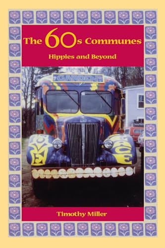 Beispielbild fr The 60s Communes: Hippies and Beyond (Syracuse Studies on Peace and Conflict Resolution) zum Verkauf von Zoom Books Company