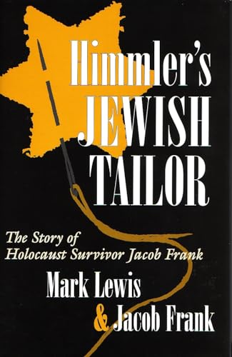 Beispielbild fr Himmler's Jewish Tailor : The Story of Holocaust Survivor Jacob Frank zum Verkauf von Better World Books