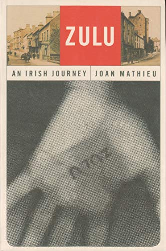 Zulu: An Irish Journey (Irish Studies) (9780815606130) by Mathieu, Joan
