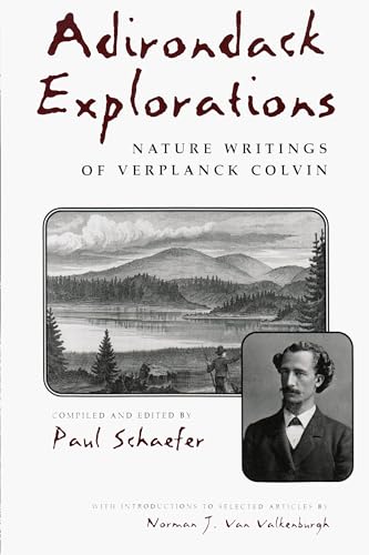 Stock image for Adirondack Explorations: Nature Writings of Verplanck Colvin (New York State Series) for sale by Chiron Media