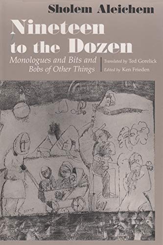 Imagen de archivo de Nineteen To the Dozen: Monologues and Bits and Bobs of Other Things (Judaic Traditions in Literature, Music, and Art) a la venta por SecondSale