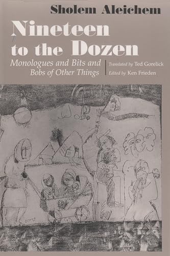 Nineteen To the Dozen: Monologues and Bits and Bobs of Other Things (Judaic Traditions in Literature, Music, and Art) (9780815606345) by Aleichem, Sholem