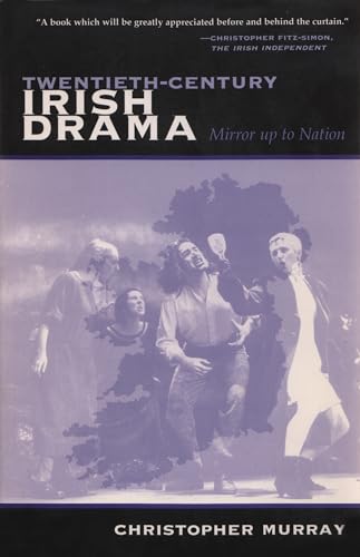 Beispielbild fr Twentieth-Century Irish Drama : Mirror up to Nation zum Verkauf von Better World Books