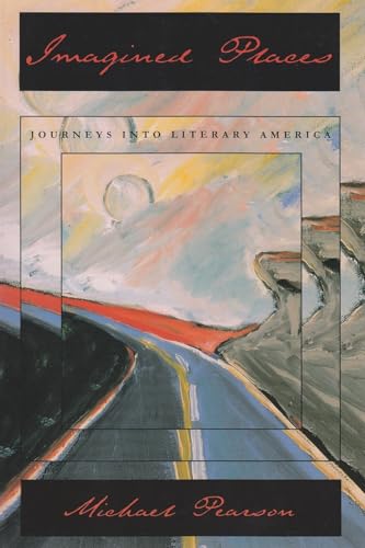 Beispielbild fr Imagined Places: Journeys into Literary America zum Verkauf von Redux Books
