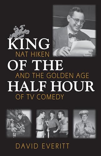 9780815606765: King of the Half Hour: Nat Hiken and the Golden Age of Comedy (Television and Popular Culture)