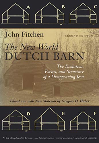 9780815606901: The New World Dutch Barn: The Evolution, Forms, and Structure of a Disappearing Icon