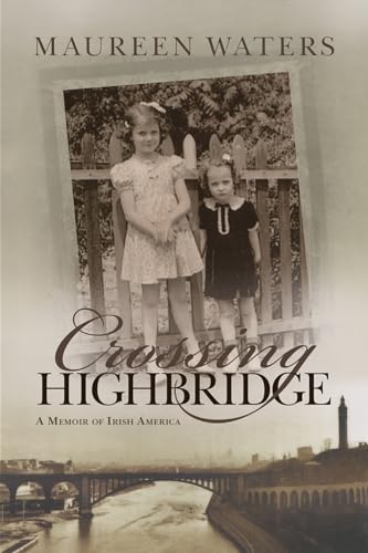 Imagen de archivo de Crossing Highbridge: A Memoir of Irish America (Irish Studies) a la venta por Lakeside Books