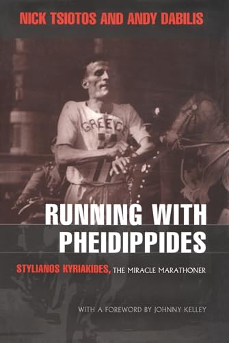 Imagen de archivo de Running with Pheidippides: Stylianos Kyriakides, the Miracle Marathoner (Sports & Entertainment) (Sports and Entertainment) a la venta por Chiron Media