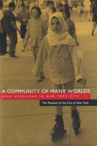 Stock image for A Community of Many Worlds : Arab Americans in New York City for sale by Better World Books