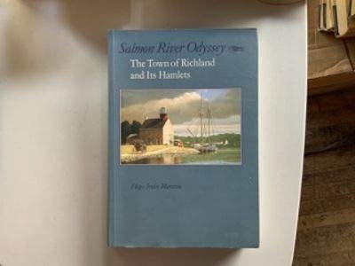 Beispielbild fr Salmon River Odyssey: The Town of Richland and Its Hamlets zum Verkauf von ThriftBooks-Dallas