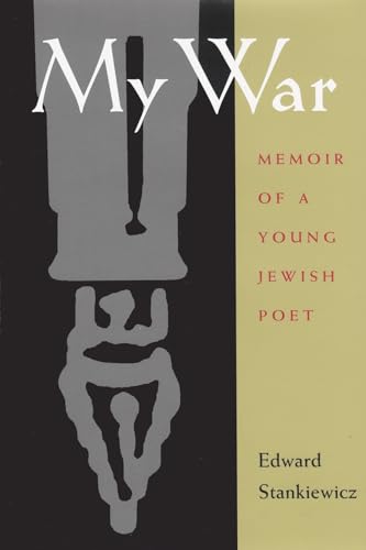 9780815607540: My War: A Memoir of a Survivor of the Holocaust (Religion, Theology and the Holocaust): Memoir of a Young Jewish Poet