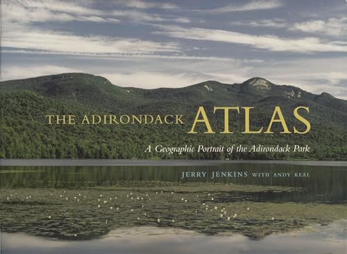 The Adirondack Atlas: A Geographic Portrait of the Adirondack Park (Adirondack Museum Books) (9780815607571) by Jenkins, Jerry