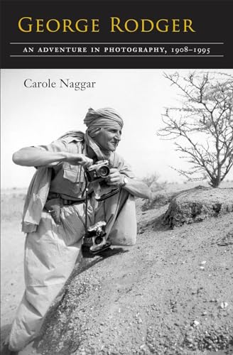 GEORGE RODGER: AN ADVENTURE IN PHOTOGRAPHY, 1908-1995