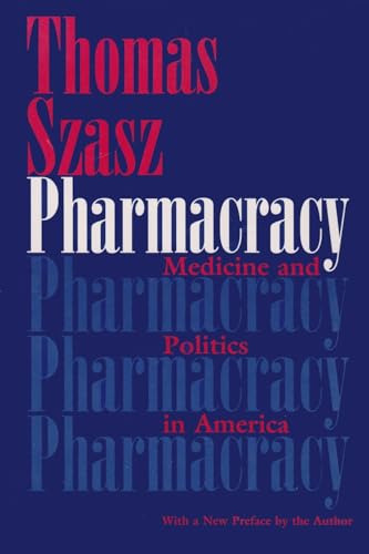 Stock image for Pharmacracy: Medicine and Politics in America for sale by GF Books, Inc.