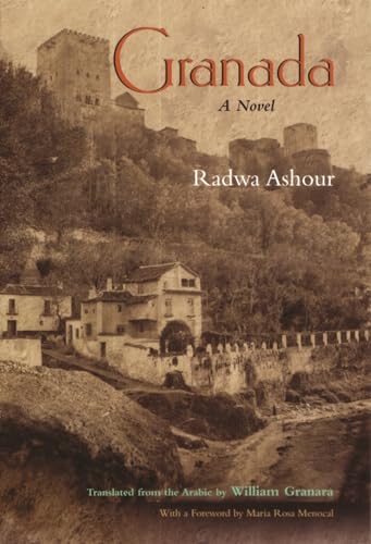 Granada: A Novel (Middle East Literature In Translation) - Radwa Ashour