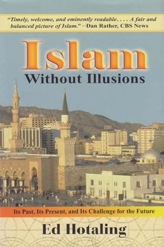 9780815607663: Islam Without Illusions: Its Past, Its Present and Its Challenge for the Future (Contemporary Issues in the Middle East)