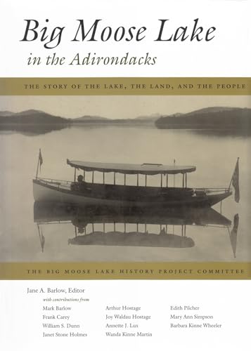 9780815607748: Big Moose Lake in the Adirondacks: The Story of the Lake, the Land, and the People