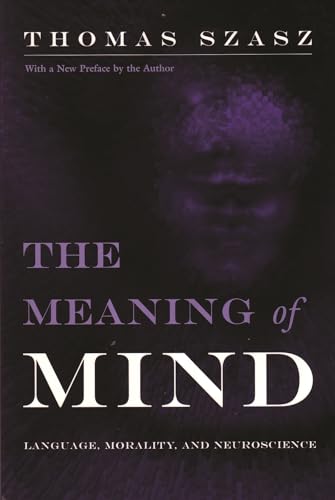 Stock image for The Meaning of Mind: Language, Morality, and Neuroscience for sale by Ergodebooks