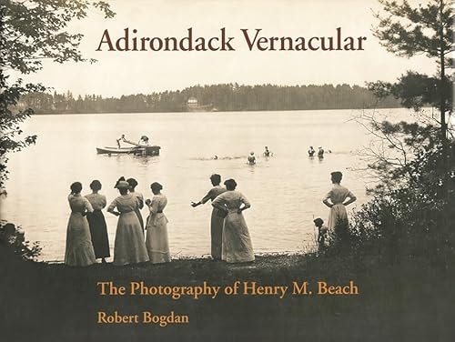 Stock image for Adirondack Vernacular: The Photography of Henry M. Beach for sale by GoldenWavesOfBooks