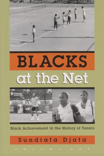 Beispielbild fr Blacks At the Net: Black Achievement in the History of Tennis, Vol. I: Black Achievement in the History of Tennis v. 1 (Sports and Entertainment) zum Verkauf von Chiron Media