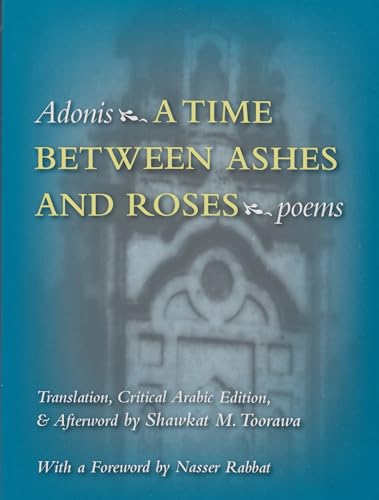 Stock image for A Time Between Ashes and Roses (Middle East Literature In Translation) for sale by Front Cover Books