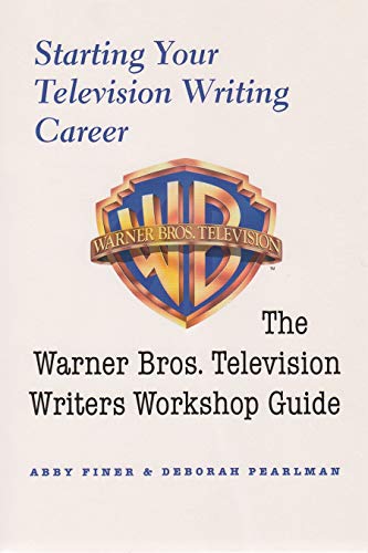 Imagen de archivo de Starting Your Television Writing Career: The Warner Bros. Television Writers Workshop Guide a la venta por BooksRun